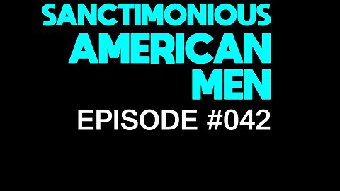 Sanctimonious American Men #42