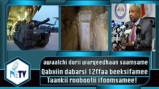 ETHIOPIA:NESTTV:Qabxiin dabarsi 12ffaa beeksifamee / Taankii roobootii ifoomsamee!