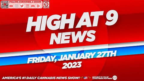 High At 9 News : Friday January 27th, 2023