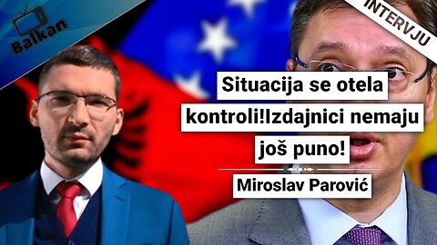 Miroslav Parović-Situacija se otela kontroli!Izdajnici nemaju još puno!