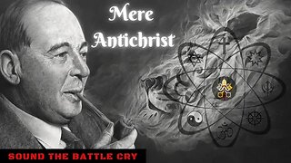 C.S. Lewis: Mere Antichrist (Godfather of Ecumenical Evangelical Apostasy)