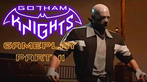 #GothamKnights I GAMEPLAY PART 11 I Can We Find #Clayface ? #pacific414