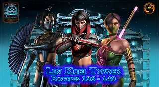MK Mobile. LIN KUEI Tower Battles 136 - 140