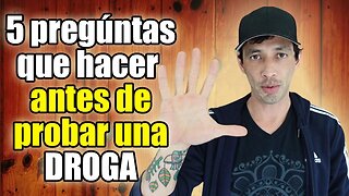 5 Pregúntas antes de Probar una Dr0g...