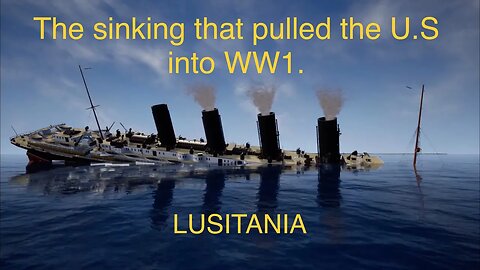 The complete story of the RMS LUSITANIA! (Lusitania timeline complete series)