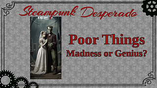 Poor Things – Madness or Genius?