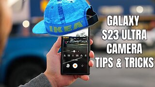 Galaxy S23 Ultra Camera Tips and Tricks You Need To Try Right Now!