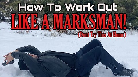 How To Workout LIKE A MARKSMAN/GUNNUT!