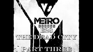 Metro Exodus [E28] The Dead City (3)