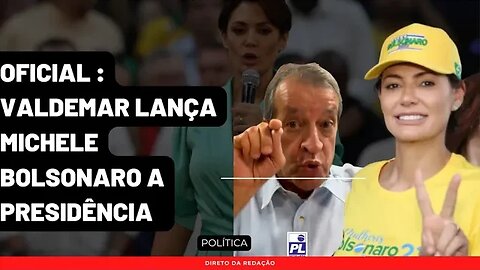 Valdemar lança Michelle Bolsonaro à Presidência | Presidente do Partido do PL vai falar | Confirmado