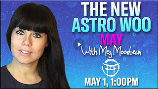 THE NEW ASTRO WOO with MEG - MAY 1