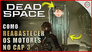 Dead Space Remake, Como reabastecer os motores no Cap 3 | Super-Dica