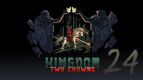 Kingdom Two Crowns 024 Shogun Playthrough [END]