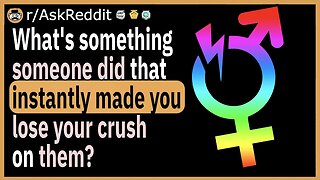What instantly made you lose your crush on someone?