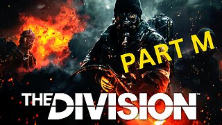 The Division - Part M