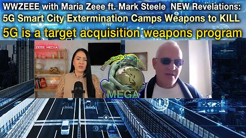 WWZEEE with Maria Zeee ft. Mark Steele – NEW Revelations: Smart City Extermination Camps Weapons to KILL - 5G is a target acquisition weapons program