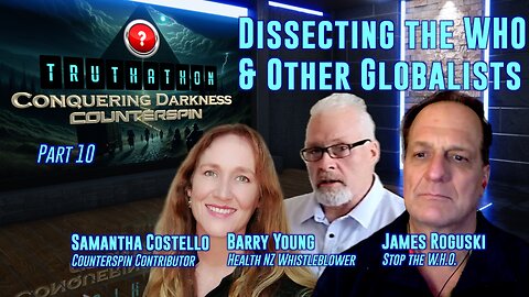 onquering Darkness #10 - Dissecting the WHO - Samantha Costello, James Roguski, Barry Young.