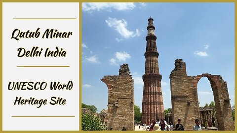 Qutub Minar - UNESCO World Heritage Site - World’s Tallest Brick Minaret - Delhi India 2024