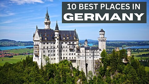 The 10 Best Places To Visit In Germany -Travel Guide
