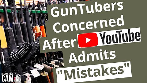 GunTubers Still Concerned After YouTube Admits "Mistakes"