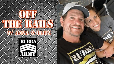 Off the Rails with Anna and Blitz - 2/3/23 | YouTube Live Stream - #TheBubbaArmy #blummel