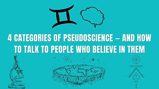 The 4 Categories of Pseudoscience : Research & Discussion LIVE