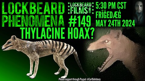 LOCKBEARD PHENOMENA #149. Thylacine Hoax?