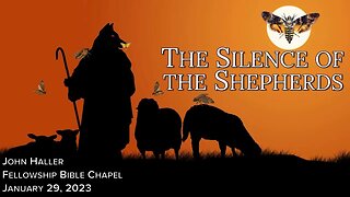 2023 01 29 John Haller "“The Silence of the Shepherds"