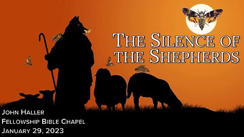 2023 01 29 John Haller "“The Silence of the Shepherds"