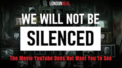 WE WILL NOT BE SILENCED | 🚫 THE MOVIE THAT YouTube DOES NOT Want YOU TO SEE