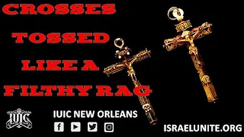 #IUIC: Crosses Tossed Like A Filthy Rag!