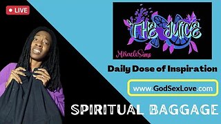 The Juice: Season 9 Episode 68: Spiritual Baggage