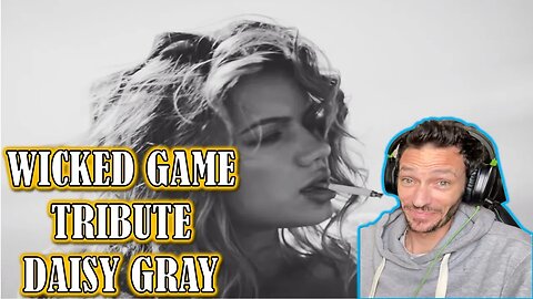 FIRST TIME LISTEN TO!! Daisy Gray - Wicked Game (REACTION)