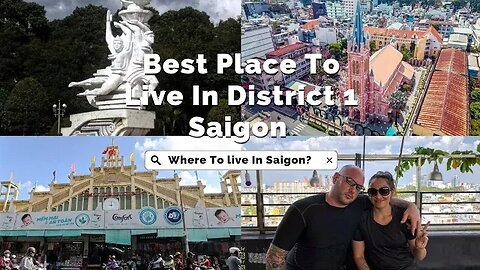 Where To Live in District 1 Ho Chi Minh City Vietnam 🇻🇳