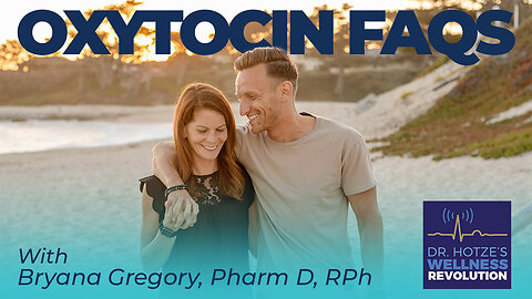 Oxytocin FAQs with Bryana Gregory, Pharm D, RPh