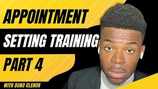 Full Appointment Setting Training Part 4 | Duno Clenor