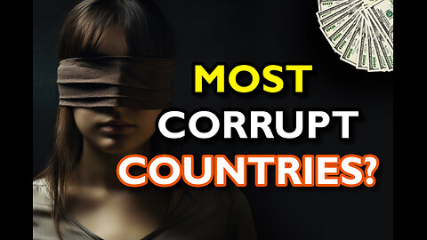 10 Most Corrupt Countries in the World 2024