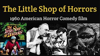 The Little Shop of Horrors (1960 American Horror Comedy film)