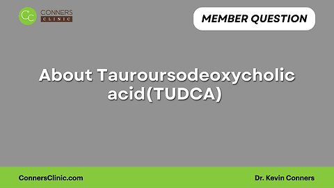 About Tauroursodeoxycholic acid(TUDCA)?