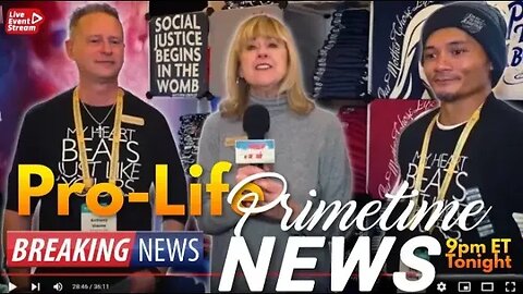 March for Life and Walk for Life Summary and all this Weeks Fast Paced Pro-Life NEWS!