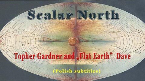 „Scalar North” Topher Gardner and „Flat Earth” Dave – Biocharisma Podcast (Polish subtitles)