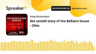 The Untold Story Of The Bellaire House - Ohio - Podcast Episode