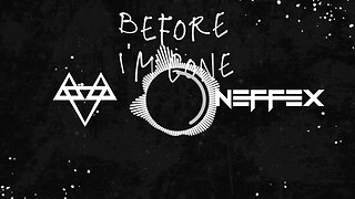 NEFFEX - Before I'm Gone -lyrics video