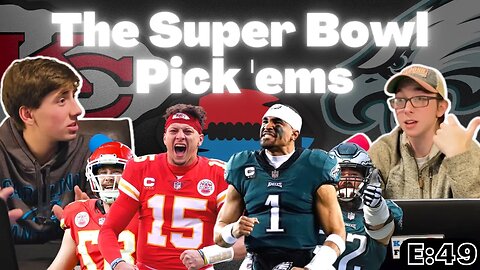 Super Bowl Pick 'ems and predictions (E49)