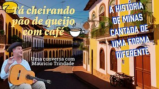 Descubra a Riqueza da História de Minas Gerais com Maurício Trindade - A Entrevista Cantada