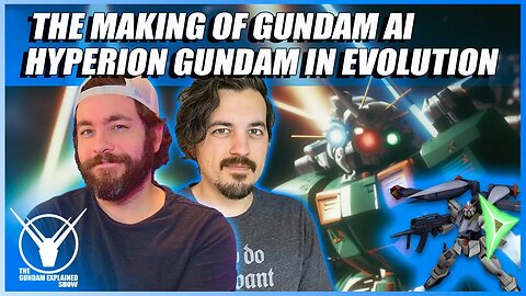 The Making of Gundam A.I., Hyperion Gundam in Evolution [The Gundam Explained Show 81]