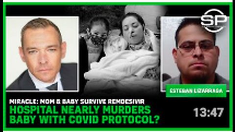 MIRACLE: Mom & Baby Survive Remdesivir Hospital Nearly MURDERS Baby With Covid Protocol?