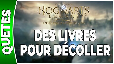 Hogwarts Legacy : l'Héritage de Poudlard - DES LIVRES POUR DÉCOLLER - Annexe 02 - [FR PS5]