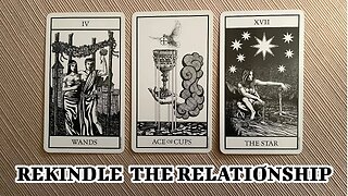 🌜 🀧 🌛Timeless Tarot Reading - Rekindle the Relationship