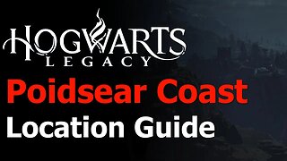 Hogwarts Legacy - How to Reach Poidsear Coast - South Map - Coasting Along Achievement/Trophy Guide